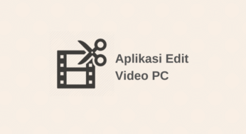 Aplikasi Edit Video PC Gratis Terbaik