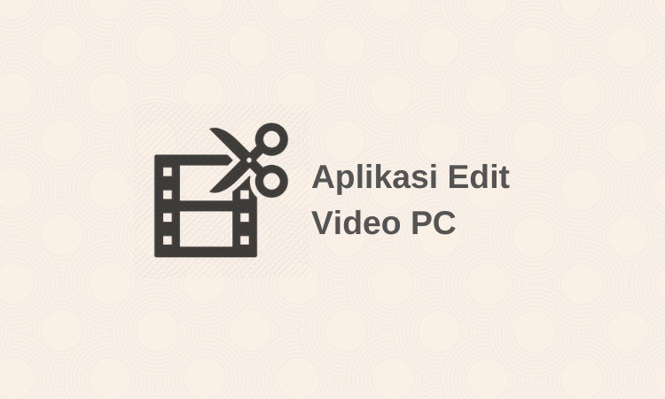 Aplikasi Edit Video PC