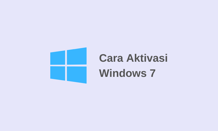 Cara Aktivasi Windows 7