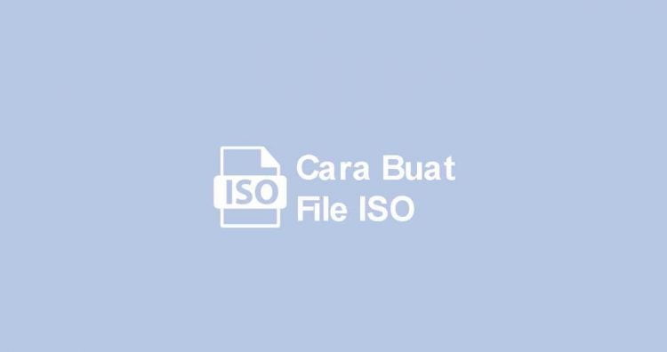 Cara Membuat File ISO