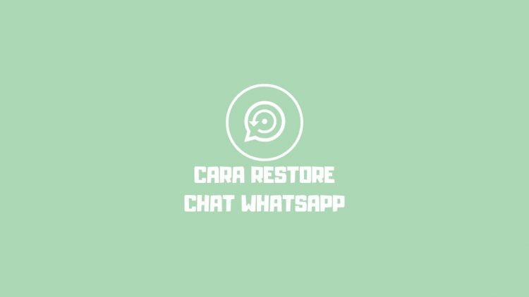 Cara Restore Chat WhatsApp