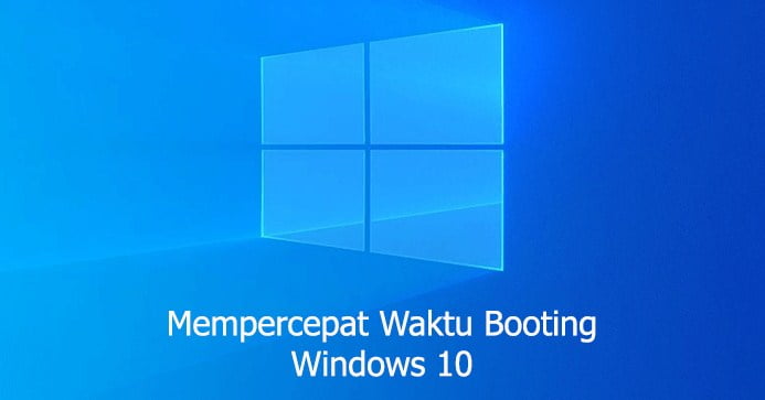 cara percepat booting windows 10