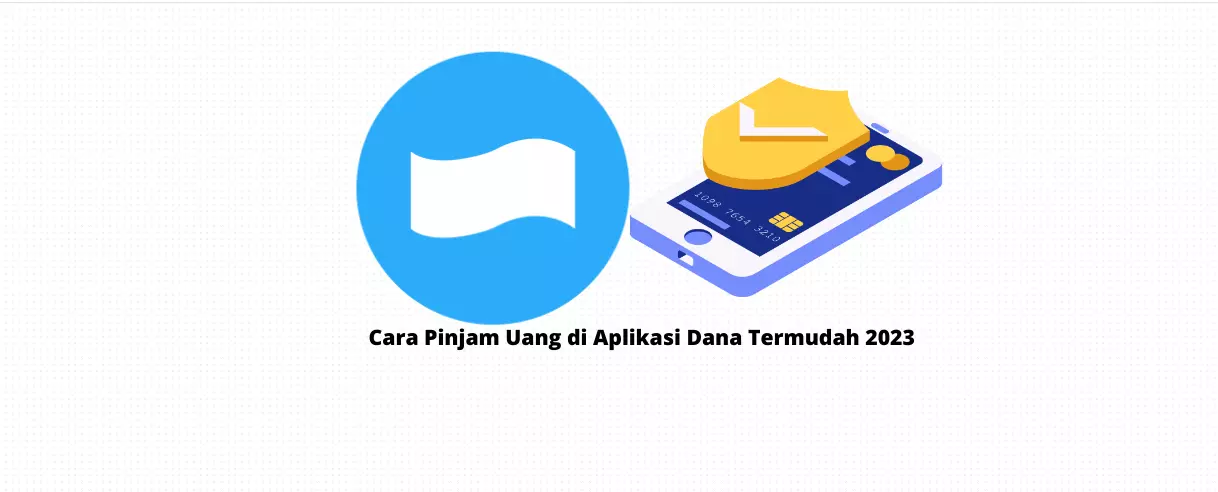 Cara Pinjam Uang di Aplikasi Dana