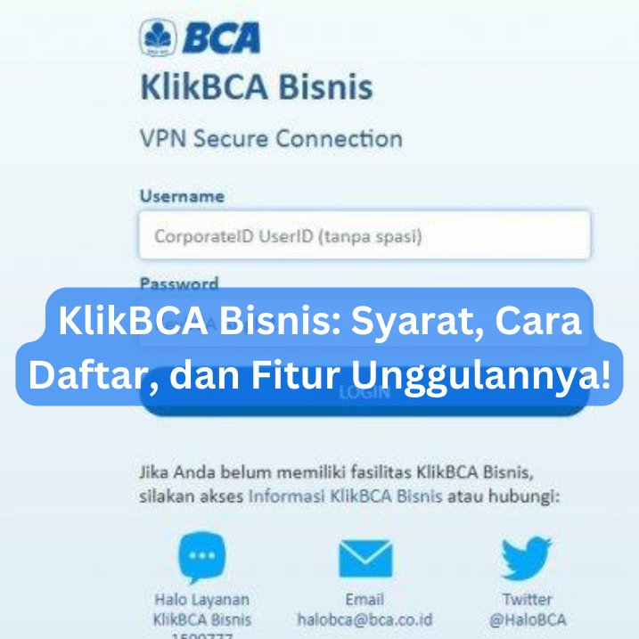 KlikBCA Bisnis: Syarat, Cara Daftar, dan Fitur Unggulannya!