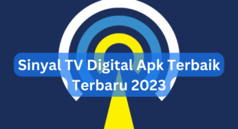 Sinyal TV Digital Apk Terbaik Terbaru 2023