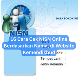 16 Cara Cek NISN Online Berdasarkan Nama, di Website Kemendikbud 1 16 Cara Cek NISN Online Berdasarkan Nama, di Website Kemendikbud