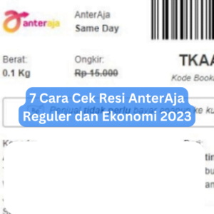 7 Cara Cek Resi AnterAja Reguler dan Ekonomi 2023 1 7 Cara Cek Resi AnterAja Reguler dan Ekonomi 2023