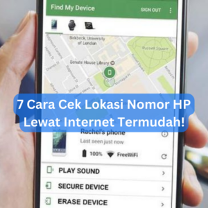 7 Cara Cek Lokasi Nomor HP Lewat Internet Termudah! 1 7 Cara Cek Lokasi Nomor HP Lewat Internet Termudah!