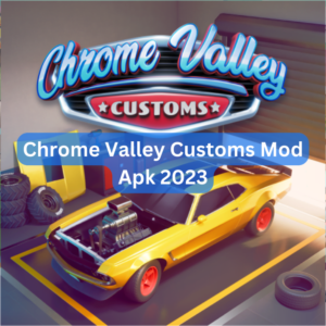 Chrome Valley Customs Mod Apk 2023 1 Chrome Valley Customs Mod Apk 2023