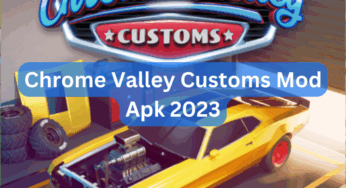 Chrome Valley Customs Mod Apk 2023