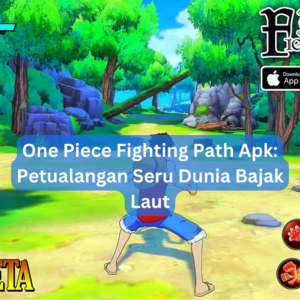 One Piece Fighting Path Apk: Petualangan Seru Dunia Bajak Laut 1 One Piece Fighting Path Apk: Petualangan Seru Dunia Bajak Laut