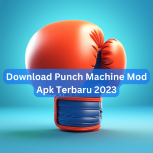 Download Punch Machine Mod Apk Terbaru 2023 1 Download Punch Machine Mod Apk Terbaru 2023