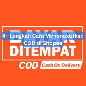 4+ Langkah Cara Menonaktifkan COD di Shopee 1 4+ Langkah Cara Menonaktifkan COD di Shopee