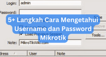 5+ Langkah Cara Mengetahui Username dan Password Mikrotik