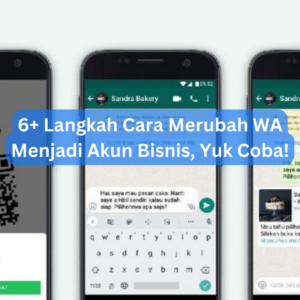 6+ Langkah Cara Merubah WA Menjadi Akun Bisnis, Yuk Coba! 1 6+ Langkah Cara Merubah WA Menjadi Akun Bisnis, Yuk Coba!