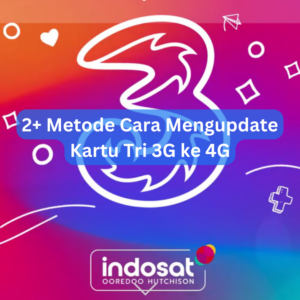 2+ Metode Cara Mengupdate Kartu Tri 3G ke 4G 1 2+ Metode Cara Mengupdate Kartu Tri 3G ke 4G