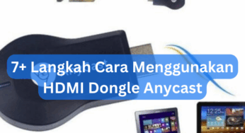 7+ Langkah Cara Menggunakan HDMI Dongle Anycast