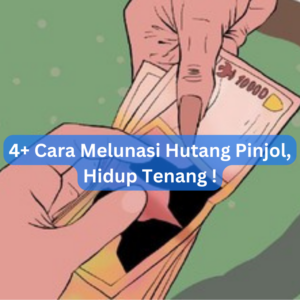 4+ Cara Melunasi Hutang Pinjol, Hidup Tenang ! 1 4+ Cara Melunasi Hutang Pinjol, Hidup Tenang !