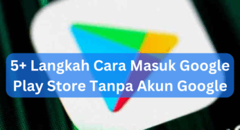 5+ Langkah Cara Masuk Google Play Store Tanpa Akun Google