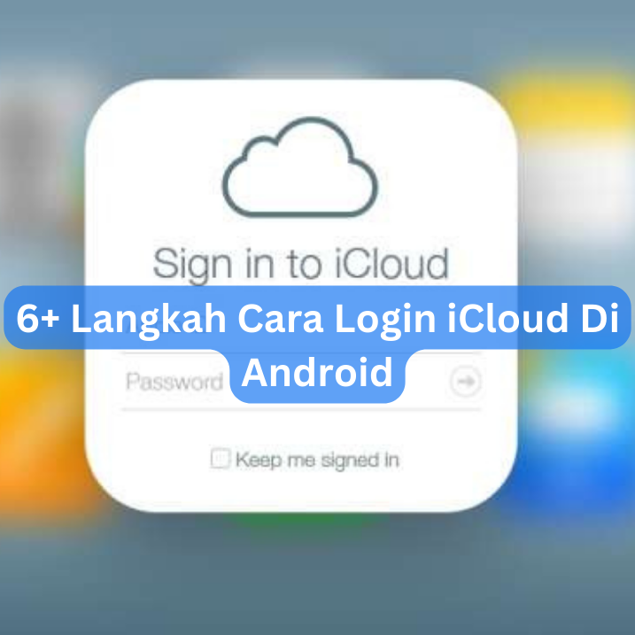 6+ Langkah Cara Login iCloud Di Android