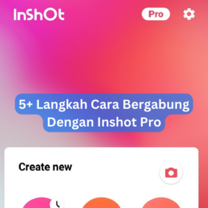 5+ Langkah Cara Bergabung Dengan Inshot Pro 1 5+ Langkah Cara Bergabung Dengan Inshot Pro