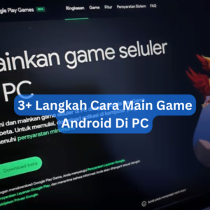 3+ Langkah Cara Main Game Android Di PC 1 3+ Langkah Cara Main Game Android Di PC