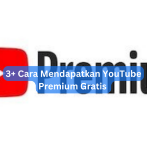 3+ Cara Mendapatkan YouTube Premium Gratis 1 3+ Cara Mendapatkan YouTube Premium Gratis