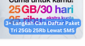 3+ Langkah Cara Daftar Paket Tri 25Gb 25Rb Lewat SMS