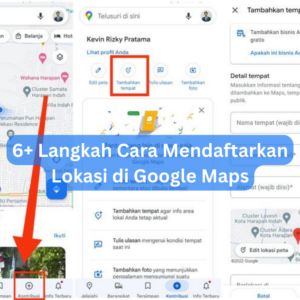 6+ Langkah Cara Mendaftarkan Lokasi di Google Maps 1 6+ Langkah Cara Mendaftarkan Lokasi di Google Maps