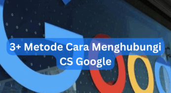3+ Metode Cara Menghubungi CS Google