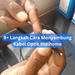 9+ Langkah Cara Menyambung Kabel Optik Indihome 1 9+ Langkah Cara Menyambung Kabel Optik Indihome