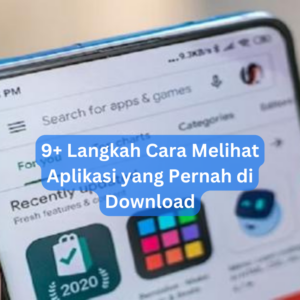 9+ Langkah Cara Melihat Aplikasi yang Pernah di Download 1 9+ Langkah Cara Melihat Aplikasi yang Pernah di Download