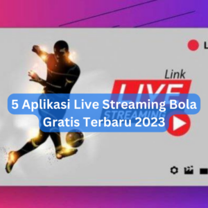 5 Aplikasi Live Streaming Bola Gratis Terbaru 2023 1 5 Aplikasi Live Streaming Bola Gratis Terbaru 2023