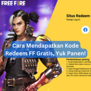 Cara Mendapatkan Kode Redeem FF Gratis, Yuk Panen! 1 Cara Mendapatkan Kode Redeem FF Gratis, Yuk Panen!