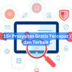 15+ Proxysites Gratis Tercepat dan Terbaik 1 15+ Proxysites Gratis Tercepat dan Terbaik