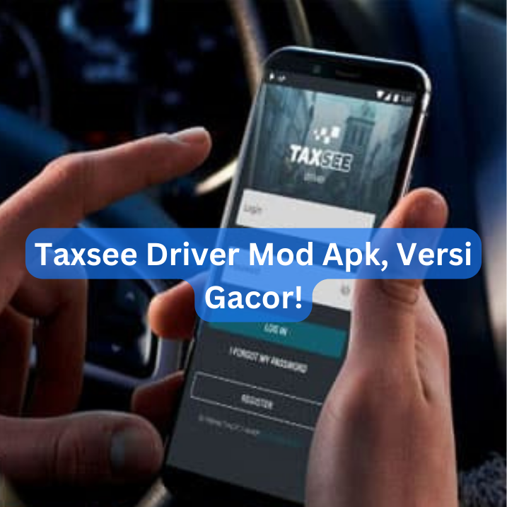 Taxsee Driver Mod Apk, Versi Gacor!