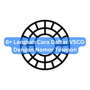 6+ Langkah Cara Daftar VSCO Dengan Nomor Telepon