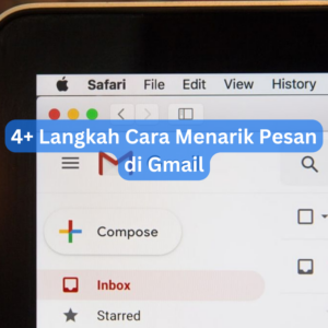 4+ Langkah Cara Menarik Pesan di Gmail 1 4+ Langkah Cara Menarik Pesan di Gmail