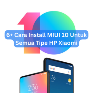 6+ Cara Install MIUI 10 Untuk Semua Tipe HP Xiaomi 1 6+ Cara Install MIUI 10 Untuk Semua Tipe HP Xiaomi