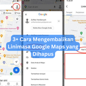 3+ Cara Mengembalikan Linimasa Google Maps yang Dihapus