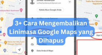3+ Cara Mengembalikan Linimasa Google Maps yang Dihapus