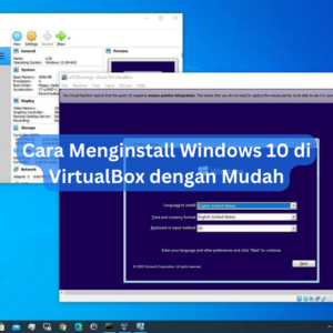 Cara Menginstall Windows 10 di VirtualBox dengan Mudah