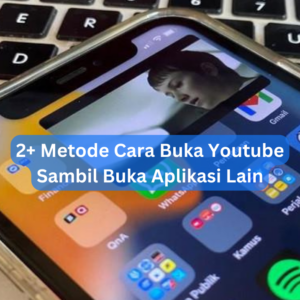2+ Metode Cara Buka Youtube Sambil Buka Aplikasi Lain 1 2+ Metode Cara Buka Youtube Sambil Buka Aplikasi Lain