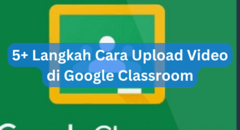 5+ Langkah Cara Upload Video di Google Classroom