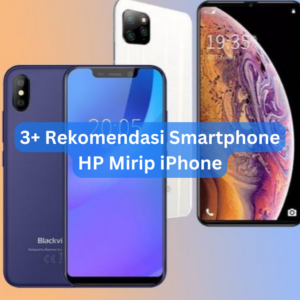 3+ Rekomendasi Smartphone HP Mirip iPhone 1 3+ Rekomendasi Smartphone HP Mirip iPhone