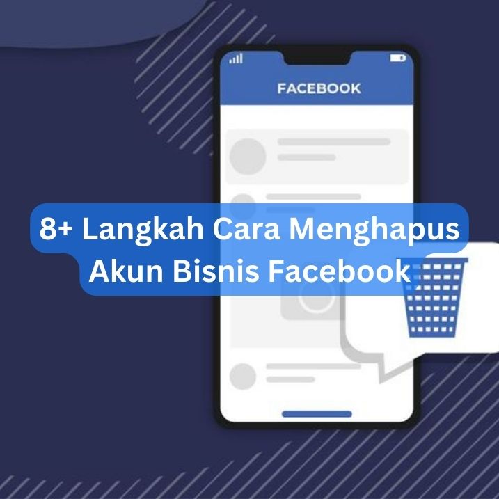 8+ Langkah Cara Menghapus Akun Bisnis Facebook