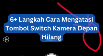 6+ Langkah Cara Mengatasi Tombol Switch Kamera Depan Hilang