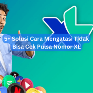 5+ Solusi Cara Mengatasi Tidak Bisa Cek Pulsa Nomor XL 1 5+ Solusi Cara Mengatasi Tidak Bisa Cek Pulsa Nomor XL