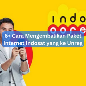 6+ Cara Mengembalikan Paket Internet Indosat yang ke Unreg 1 6+ Cara Mengembalikan Paket Internet Indosat yang ke Unreg