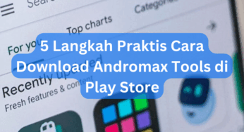 5 Langkah Praktis Cara Download Andromax Tools di Play Store